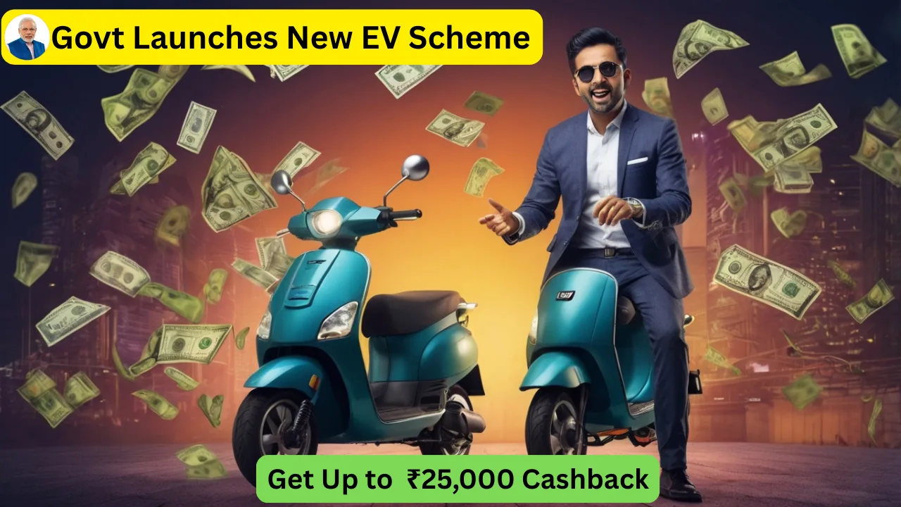 Govt Launches New EV Scheme – Get Up to ₹25,000 Cashback on Electric Scooter Purchase! Now is the Best Time to Buy Your Dream EV – Here's Why!